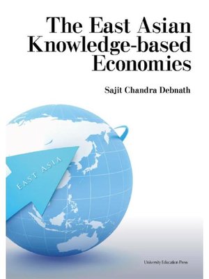 cover image of The East Asian Knowledge-based Economies: 本編